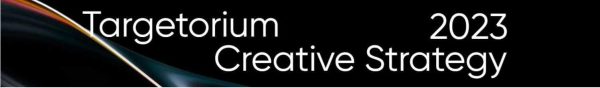 [Targetorium] Targetorium Creative Strategy 2023 [Иван Матвеев]