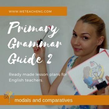 [We Teach English] Primary Grammar Guide for Teacher’s. Part 2 [Тая Украинчук]