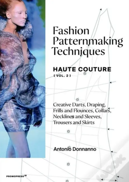 Техники создания выкроек: Haute Couture. Часть 2 [Антонио Доннанно, Antonio Donnanno]