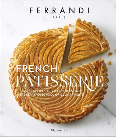 [Ferrandi Paris] Patisserie. Кондитерские технологии и рецепты ведущей кулинарной школы